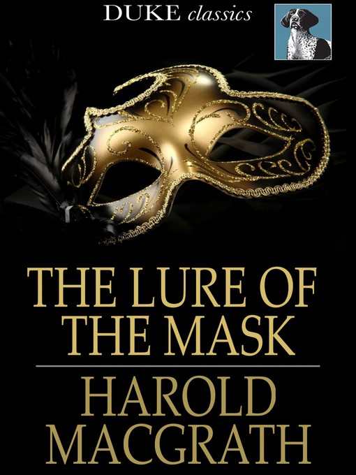 Title details for The Lure of the Mask by Harold MacGrath - Wait list